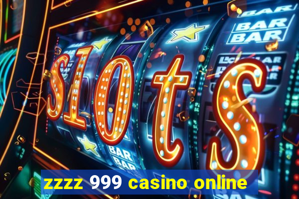 zzzz 999 casino online